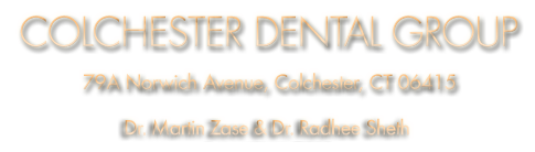 Colchester Dental Group. 79A Norwich Ave, Colchester, CT 06415. Dr. Martin Zase & Dr. Michael Babinski